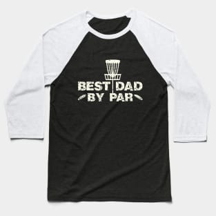 Best Dad By Par Funny Disc Golf Frisbee Golf Vintage T-Shirt Baseball T-Shirt